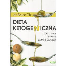 Dieta ketogeniczna. Jak odzyskać zdrowie dzięki tłuszczom - Bruce Fife książka cena sklep