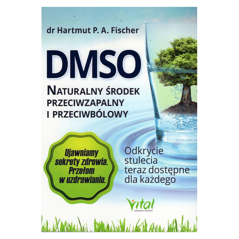 DMSO. Naturalny środek przeciwzapalny i przeciwbólowy - Fischer Hartmut P.A. KSIĄŻKA cena sklep DMSO. Naturalny środek przeciwzapalny i przeciwbólowy - Fischer Hartmut P.A. KSIĄŻKA cena sklep