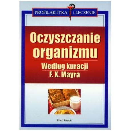 Oczyszczanie organizmu - Według kuracji f. x. mayra