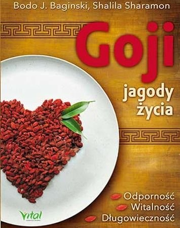 Goji jagody życia Shalila Sharamon, Bodo J. Baginski
